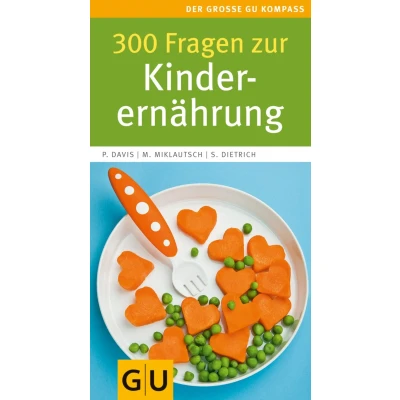 Abbildung von 300 Fragen zur Kinderernährung (GU Großer Kompass Partnerschaft &amp; Familie)