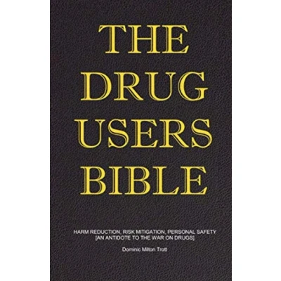 Abbildung von The Drug Users Bible: Harm Reduction, Risk Mitigation, Personal Safety