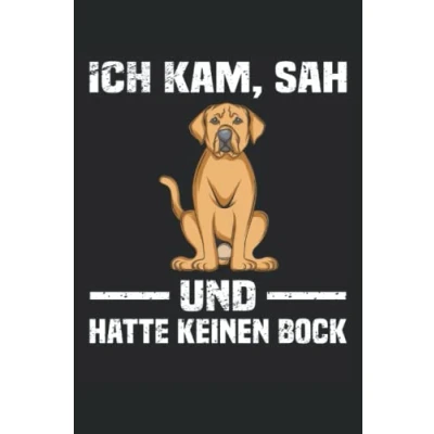 Abbildung von Ich kam, sah und hatte keinen Bock: Broholmer Hunde Notizbuch Tagebuch DIN A5 Liniert 120 Seiten