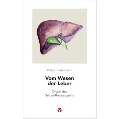 Abbildung von Vom Wesen der Leber: Organ des Selbst Bewusstseins (Schlanke Reihe)