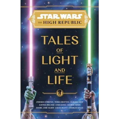 Abbildung von Star Wars: The High Republic: Tales of Light and Life (Star Republic (Young Adult), Band 6)