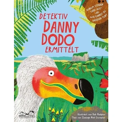 Abbildung von Detektiv Danny Dodo ermittelt: Warum sterben Tiere aus? Und was kannst du dagegen tun?