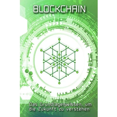 Abbildung von Blockchain: Das Grundlagenwissen, um die Zukunft zu verstehen