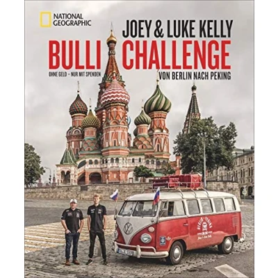 Abbildung von Bulli Challenge Von Berlin nach Peking. Ohne Geld nur mit Spenden. Ein spannender Roadtrip Joey Kelly und seinem Sohn Luke im VW T1. Inkl. unerzählte Geschichten aus der Zeit Family