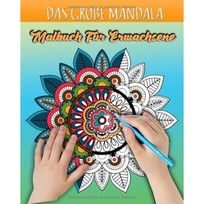 Abbildung von Das große Mandala : Malbuch für Erwachsene: Mandalas Erwachsene Ausmalbuch mit über 45 einzigartigen Kreativ Ausmalen ... meditieren, entspannen, Stress abbauen