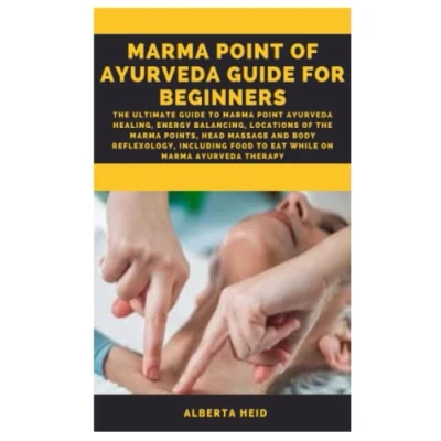 Abbildung von marma point of Ayurveda guide FOR BEGINNERS: the Ultimate to healing, energy balancing, locations points, head massage and body reflexology, including food e