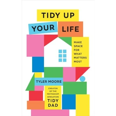 Abbildung von Tidy Up Your Life: Make Space for What Matters Most