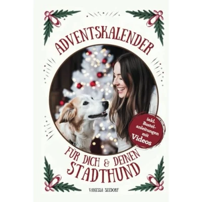 Abbildung von Adventskalender für dich und deinen Stadthund: Dein Adventskalenderbuch mit tollen Leckerli Rezepten, Bastelanleitungen Videos, Denkspielen Tricks