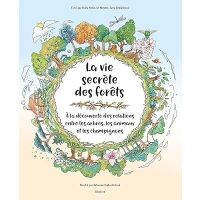 Abbildung von la vie secrète des forêts: A découverte relations entre les arbres, animaux et champignons