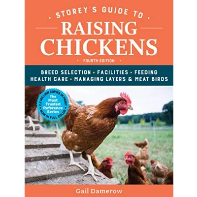 Abbildung von Storey&#039;s Guide to Raising Chickens, 4th Edition: Breed Selection, Facilities, Feeding, Health Care, Managing Layers &amp; Meat Birds