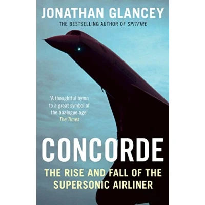 Abbildung von Concorde: the Rise and Fall of Supersonic Airliner
