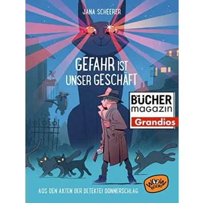 Abbildung von Gefahr ist unser Geschäft: Aus den Akten der Detektei Donnerschlag