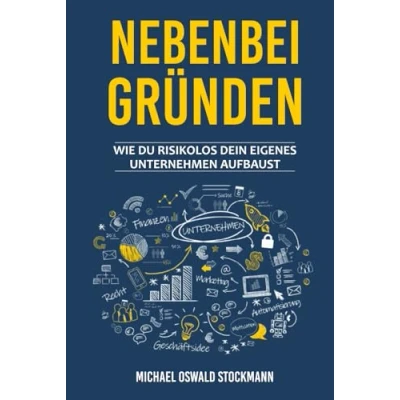 Abbildung von nebenbei GRÜNDEN: Wie du risikolos dein eigenes Unternehmen aufbaust