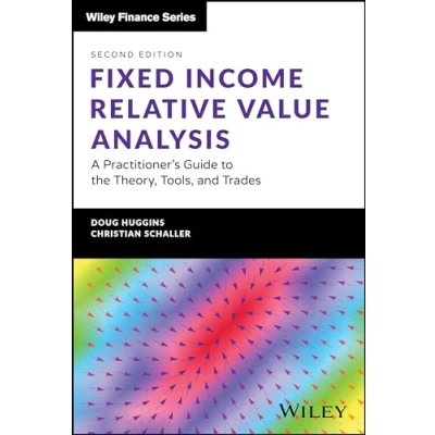 Abbildung von Fixed Income Relative Value Analysis + Website: A Practitioner&#039;s Guide to the Theory, Tools, and Trades (Wiley Finance Series)