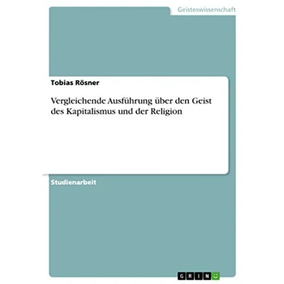 Abbildung von Vergleichende Ausführung über den Geist des Kapitalismus und der Religion