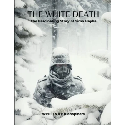 Abbildung von The White Death: Fascinating Story of Simo Häyhä