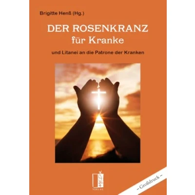 Abbildung von der Rosenkranz für Kranke: und Litanei an die Patrone Kranken