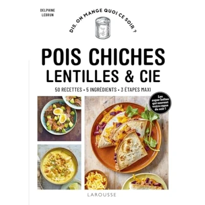 Abbildung von Pois chiches, lentilles et cie: 50 recettes, 5 ingrédients, 3 étapes maxi