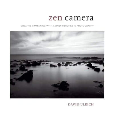 Abbildung von Zen Camera: Creative Awakening with a Daily Practice in Photography