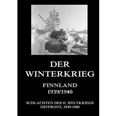 Abbildung von Der Winterkrieg Finnland 1939/1940 (Schlachten des II. Weltkriegs (Print), Band 11)