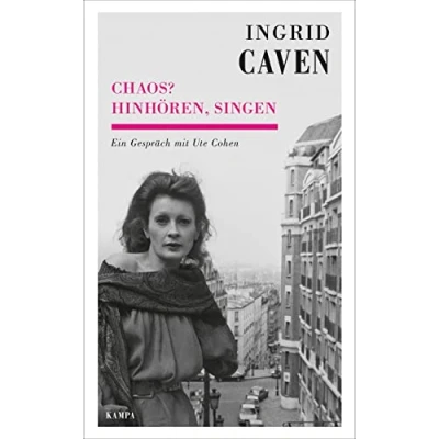 Abbildung von Chaos? Hinhören, singen: Ein Gespräch mit Ute Cohen (Kampa Salon: Gespräche)