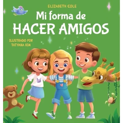 Abbildung von Mi forma de hacer amigos: Libro para niños sobre la amistad, inclusión y las habilidades sociales (Sentimientos los niños) (My Way: Social Emotional Books for Kids)
