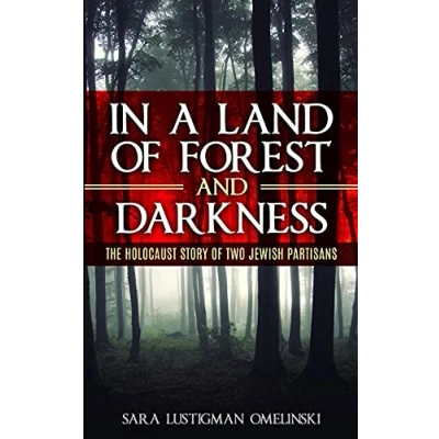 Abbildung von In a Land of Forest and Darkness: The Holocaust Story two Jewish Partisans (Holocaust Survivor Memoirs World War II)