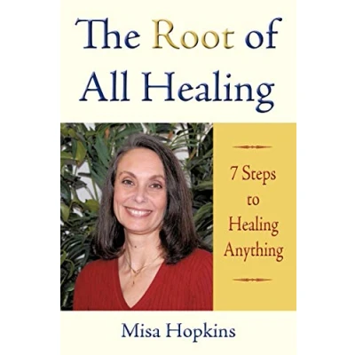 Abbildung von The Root of All Healing: 7 Steps to Healing Anything