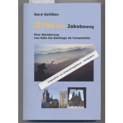 Abbildung von 2700 km Jakobsweg: Eine Wanderung von Koeln bis Santiago de Compostela