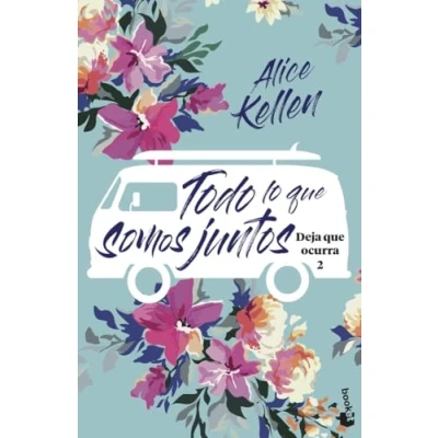 Abbildung von Todo lo que somos juntos: Deja ocurra 2 (Novela, Band 2)