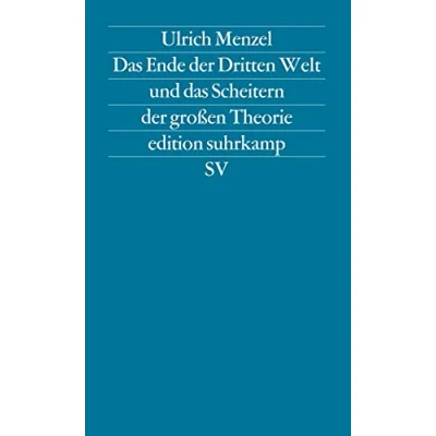 Abbildung von das Ende der Dritten Welt und Scheitern großen Theorie (edition suhrkamp)