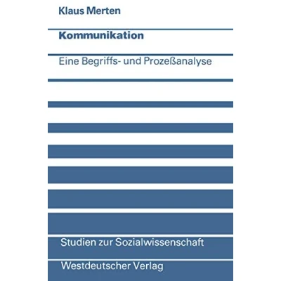 Abbildung von Kommunikation: Eine Begriffs und Prozeßanalyse (Studien zur Sozialwissenschaft, Band 35)
