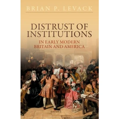 Abbildung von Distrust of Institutions in Early Modern Britain and America