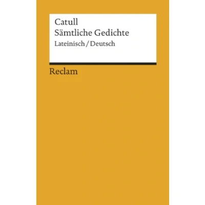 Abbildung von Sämtliche Gedichte. Lateinisch/Deutsch: Catull zweisprachige Ausgabe; Originalversion mit deutscher Übersetzung 9395 (Reclams Universal Bibliothek)