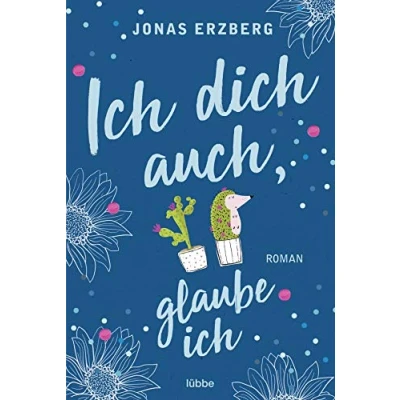 Abbildung von Ich dich auch, glaube ich: Roman