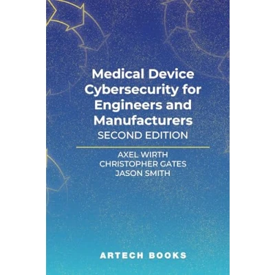 Abbildung von Medical Device Cybersecurity for Engineers and Manufacturers, Second Edition