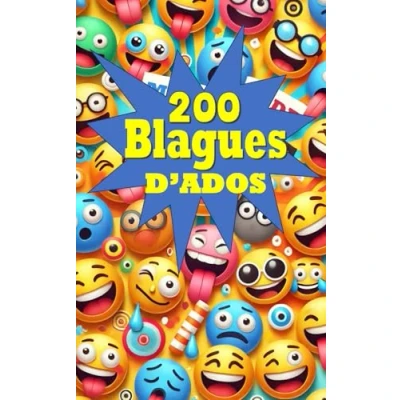 Abbildung von 200 Blagues d&#039;ados: histoires drôles pour Ados farceurs: courtes, 100% fou rire garanti moment entre potes ou en famille