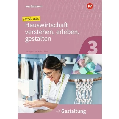 Abbildung von Mach mit! Hauswirtschaft verstehen, erleben, gestalten: Gestaltung Arbeitsheft (Mit durch das Schuljahr)