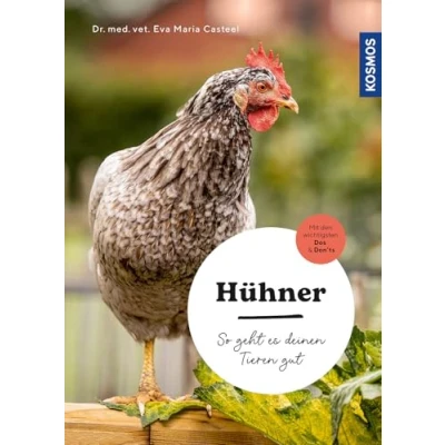 Abbildung von Hühner: So geht es deinen Tieren gut auswählen versorgen verstehen mit den wichtigsten Dos &amp; Don’ts
