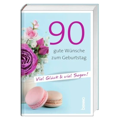 Abbildung von 90 gute Wünsche zum Geburtstag: viel Glück &amp; Segen