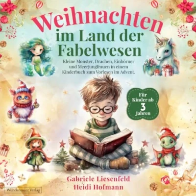 Abbildung von Weihnachten im Land der Fabelwesen: Kleine Monster, Drachen, Einhörner und Meerjungfrauen in einem Kinderbuch zum Vorlesen Advent. Für Kinder ab 3 Jahren.