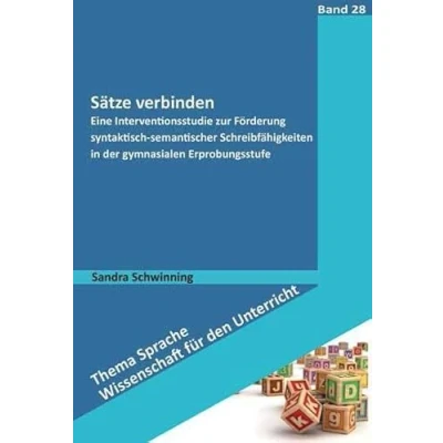 Abbildung von Sätze verbinden: Eine Interventionsstudie zur Förderung syntaktisch semantischer Schreibfähigkeiten in der gymnasialen Erprobungsstufe (Thema Sprache Wissenschaft für den Unterricht)