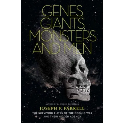 Abbildung von Genes, Giants, Monsters, and Men: the Surviving Elites of Cosmic War Their Hidden Agenda