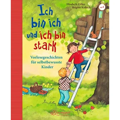 Abbildung von ich bin und stark: Vorlesegeschichten für selbstbewusste Kinder: Kinder. Kinderbuch ab 4 Jahren zur ... (Starke Kinder, starke Gefühle)