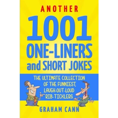 Abbildung von Another 1001 One Liners and Short Jokes: the Ultimate Collection of Funniest, Laugh Out Loud Rib Ticklers (1001 Jokes Puns)