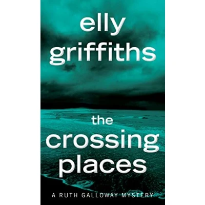 Abbildung von The Crossing Places: First Ruth Galloway Mystery (Ruth Mysteries)