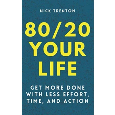 Abbildung von 80/20 Your Life: Get More Done With Less Effort, Time, and Action (Mental Emotional Abundance, Band 10)