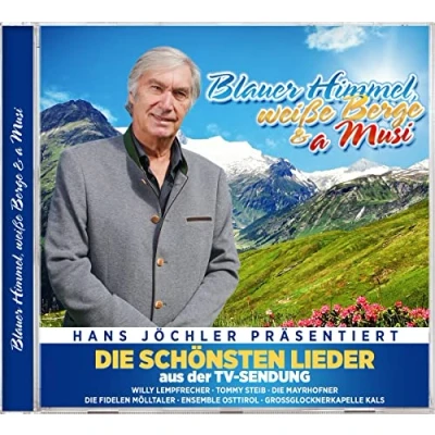 Abbildung von Blauer Himmel, weiße Berge &amp; a Musi Hans Jöchler präsentiert die schönsten Lieder aus der TV Sendung