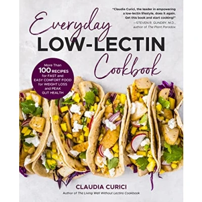 Abbildung von Everyday Low Lectin Cookbook: More than 100 Recipes for Fast and Easy Comfort Food Weight Loss Peak Gut Health