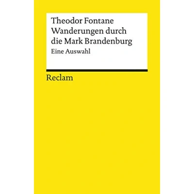 Abbildung von Wanderungen durch die Mark Brandenburg. Eine Auswahl: Fontane, Theodor Auszüge aus vier Bänden; literarische Reiseberichte (Reclams Universal Bibliothek)